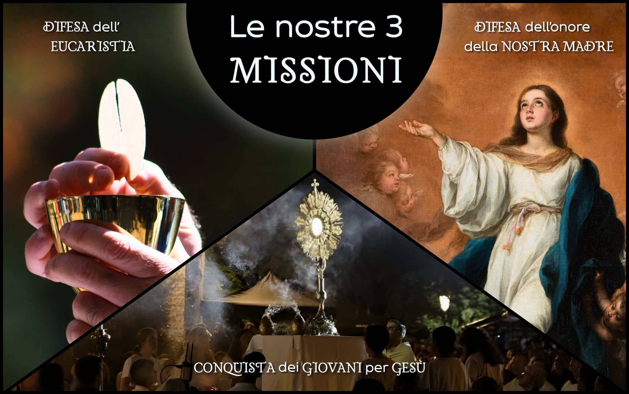 Le nostre 3 missioni: Difesa dell’Eucaristia, Difesa dell’onore della nostra Madre, Conquista dei giovani per Gesù, intitolato “Le nostre 3 missioni”.